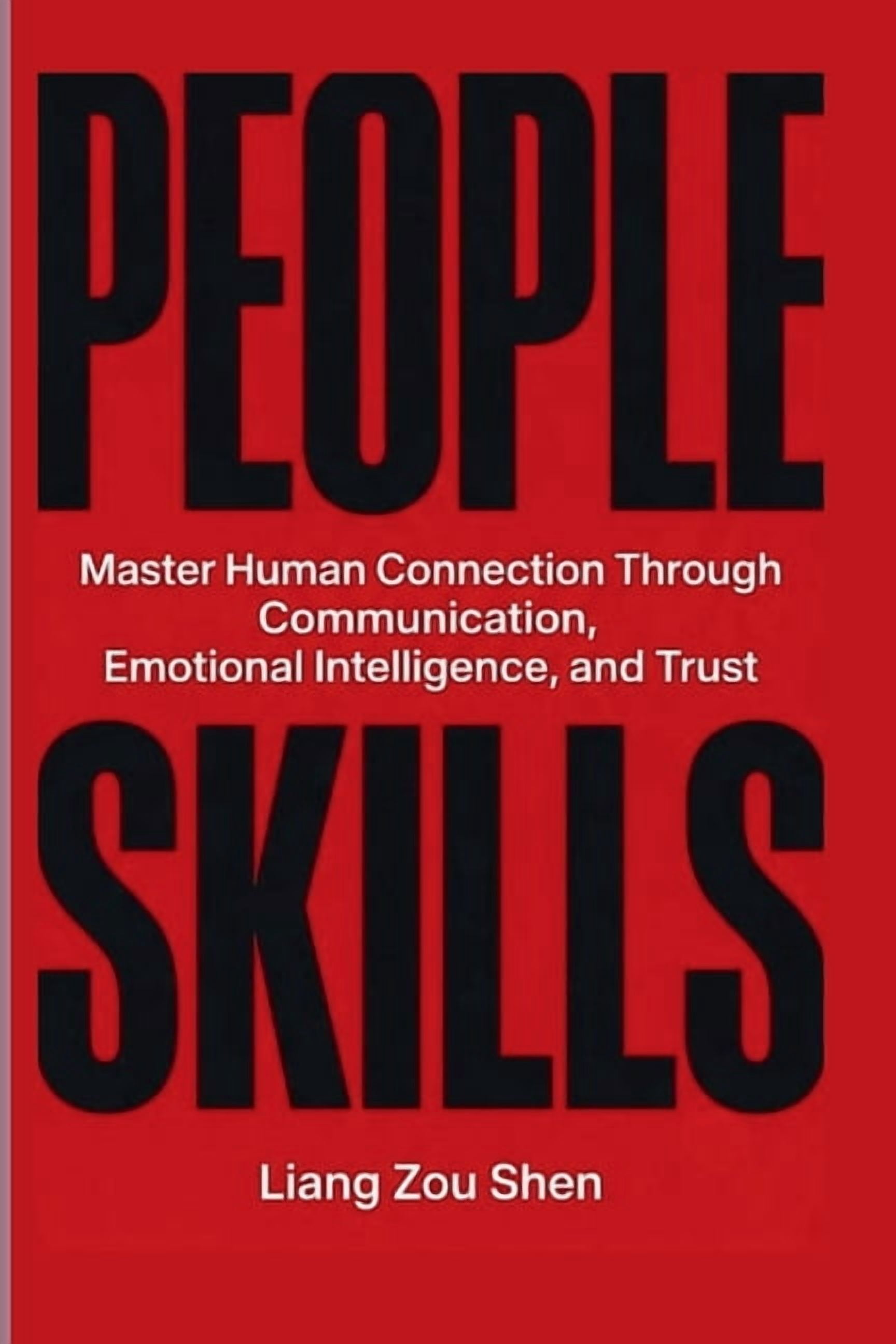 People Skills: Master People, Master Conversations, and Master