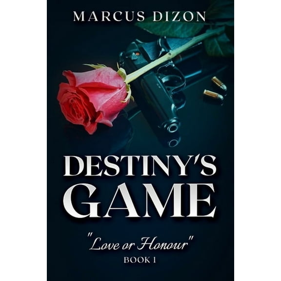 Destiny's Game "Love or Honour" Book 1, (Paperback)
