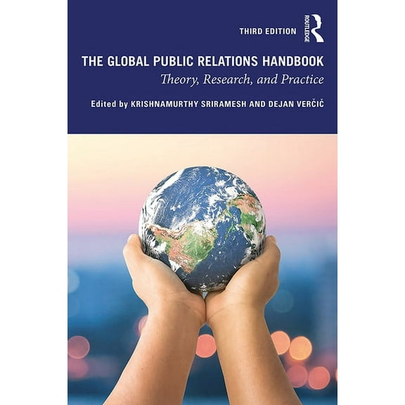 The Global Public Relations Handbook: Theory, Research, and Practice, (Paperback)