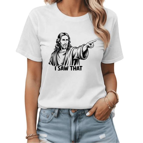 Funny Christian Jesus I Saw That Graphic Tees Womans T shirt Shirts Black White S-5XL Tops