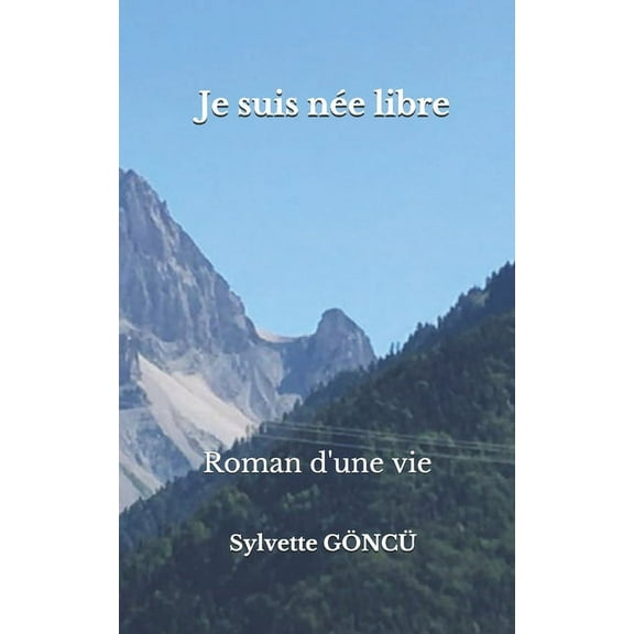 Je suis née libre: Roman d'une vie (Paperback)