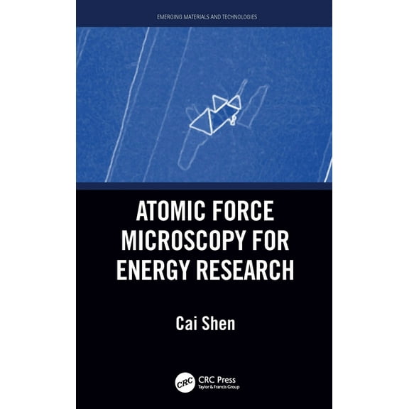 Emerging Materials and Technologies Atomic Force Microscopy for Energy Research, (Hardcover)