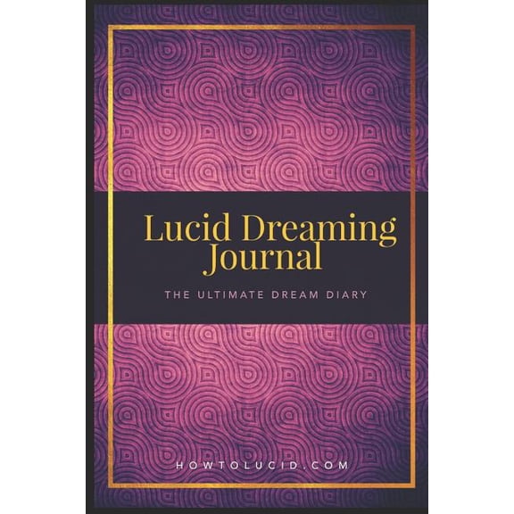 Lucid Dreaming Journal: The Ultimate Dream Diary (Paperback)