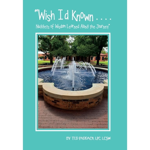 "Wish I'd Known . . . .: Nuggets of Wisdom Learned Along the Journey", (Hardcover)