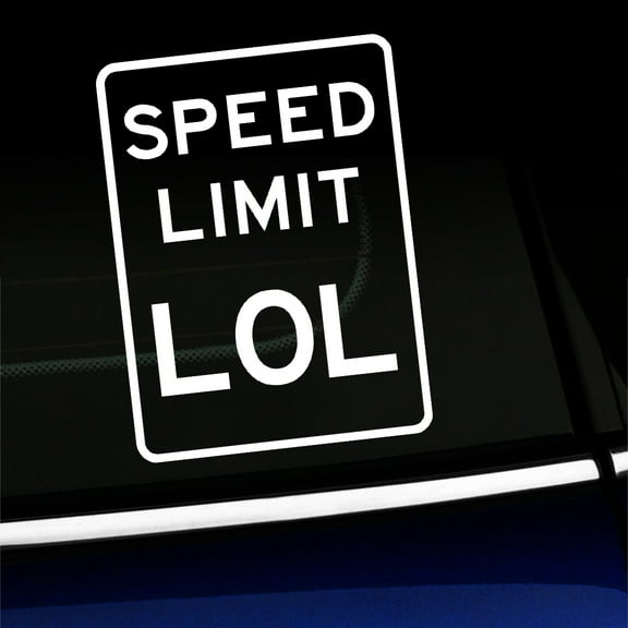 Speed Limit LOL - Vinyl Decal - Choose Color - [WHITE]
