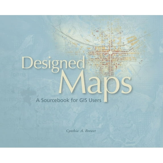 Pre-Owned Designed Maps: A Sourcebook for GIS Users (Paperback) 1589481607 9781589481602