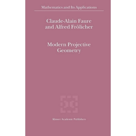 Mathematics and Its Applications Modern Projective Geometry, Book 521, (Hardcover)