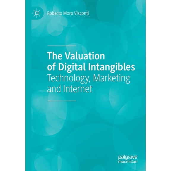 The Valuation of Digital Intangibles: Technology, Marketing and Internet, (Paperback)