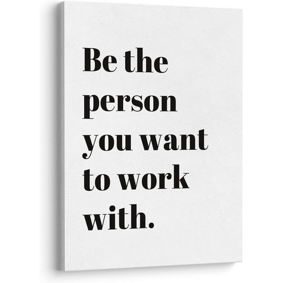 Be The Person You Want to Work With Inspirational Quote Wall Art Canvas Prints,Team Work Motivational Quotes Wall Art Decor for Home Office Workplace, 11 x 14 Inch, Framed