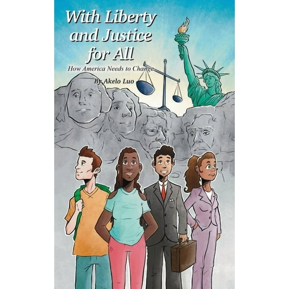 With Liberty and Justice for All: How America Needs to Change, (Paperback)