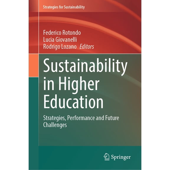 Strategies for Sustainability Sustainability in Higher Education: Strategies, Performance and Future Challenges, (Hardcover)