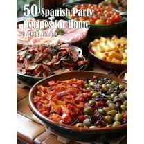 50 Spanish Party Recipes for Home, (Paperback)