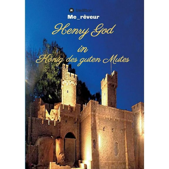 Henry God in König des guten Mutes (Paperback)