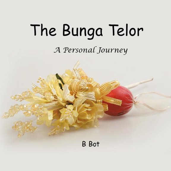 The Bunga Telur....a Personal Journey (Paperback)