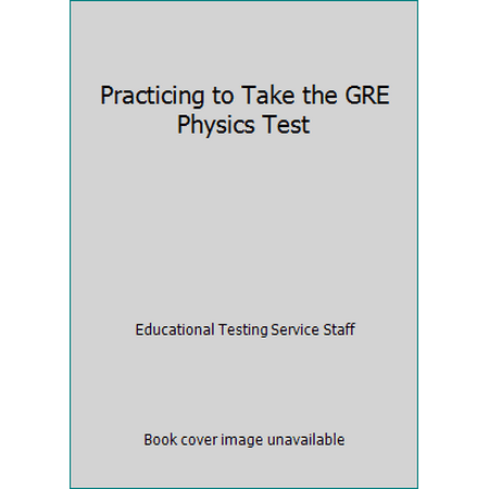 Practicing to Take the GRE Physics Test [Paperback - Used]