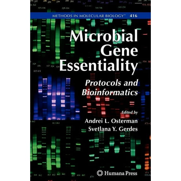 Methods in Molecular Biology Microbial Gene Essentiality: Protocols and Bioinformatics, Book 416, (Paperback)