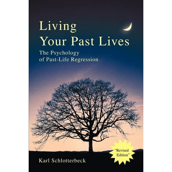 Living Your Past Lives: The Psychology of Past-Life Regression, (Paperback)