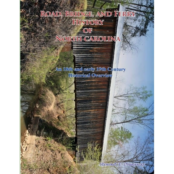 Road, Bridge and Ferry History in North Carolina (Paperback)