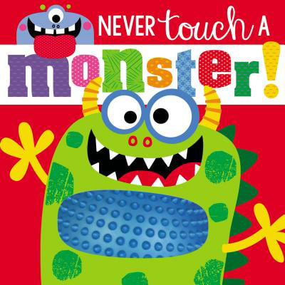 Touch and Feel Never Touch a Monster (Board Book) (Best That Never Was)