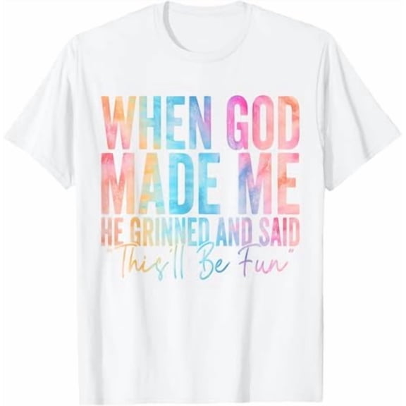 Greenink When God Made Me He Grinned and Said This'll Be Fun Religious Christian T-Shirt Funny Sarcastic Saying Tee Shirt
