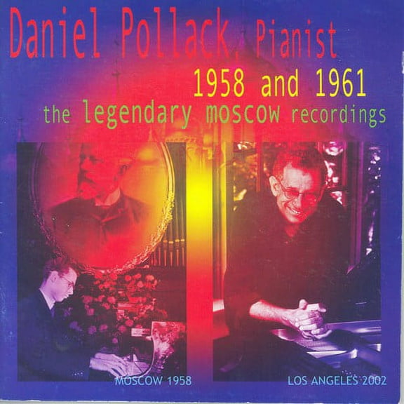 Daniel Pollack - 1958 & 1961: Legendary Moscow Recordings - Music & Performance - CD