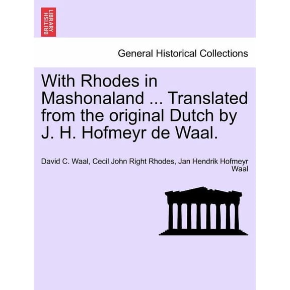 With Rhodes in Mashonaland ... Translated from the Original Dutch by J. H. Hofmeyr de Waal. (Paperback)