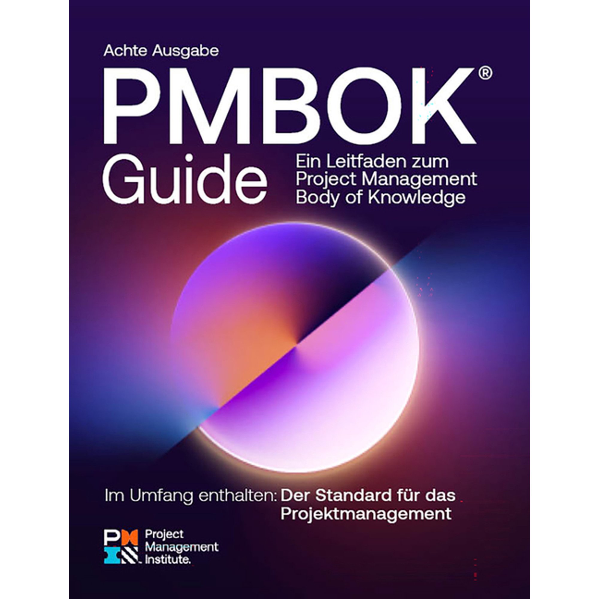 A Guide to the Project Management Body of Knowledge (Pmbok(r) Guide) -- Eighth Edition and the Standard for Project Mana (Paperback)