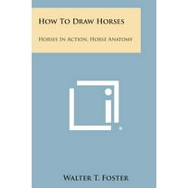 How to Draw Horses : Horses in Action, Horse Anatomy