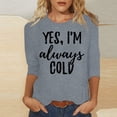 thumbnail image 2 of Htigea Plus Size T-shirt for Women 2025 Clearance, YES, I'M always COLD Funny Letter Graphic Tee Summer 3/4 Sleeve Loose Fit Tunics Tops Casual Loose Fit Crewneck Pullover, 2 of 4