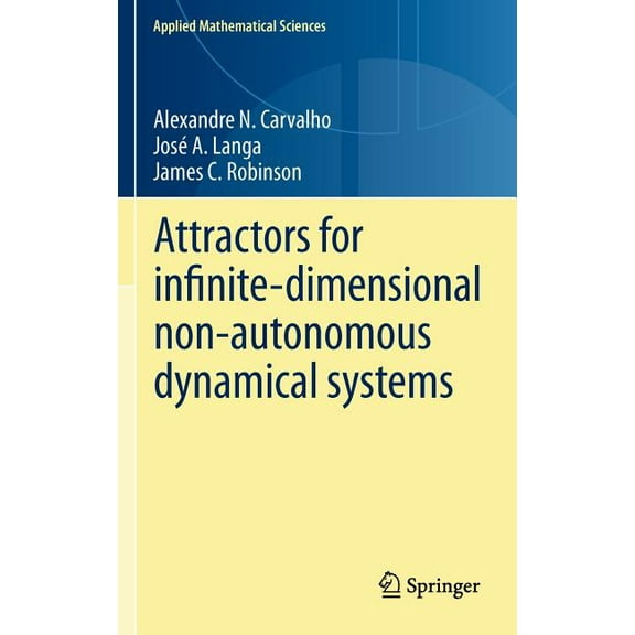 Applied Mathematical Sciences Attractors for Infinite-Dimensional Non-Autonomous Dynamical Systems, Book 182, (Hardcover)