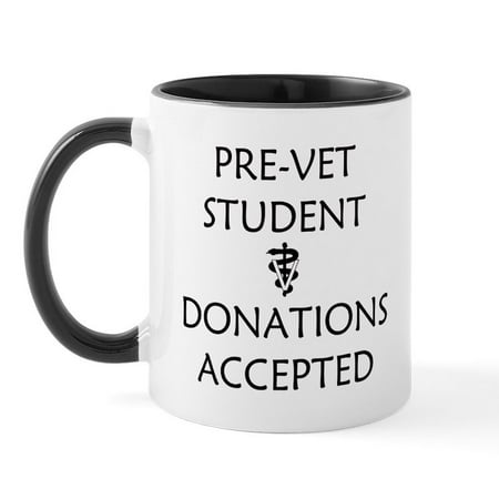 

CafePress - Pre Vet Student Donations Accepted Mug - 11 oz Ceramic Mug - Novelty Coffee Tea Cup