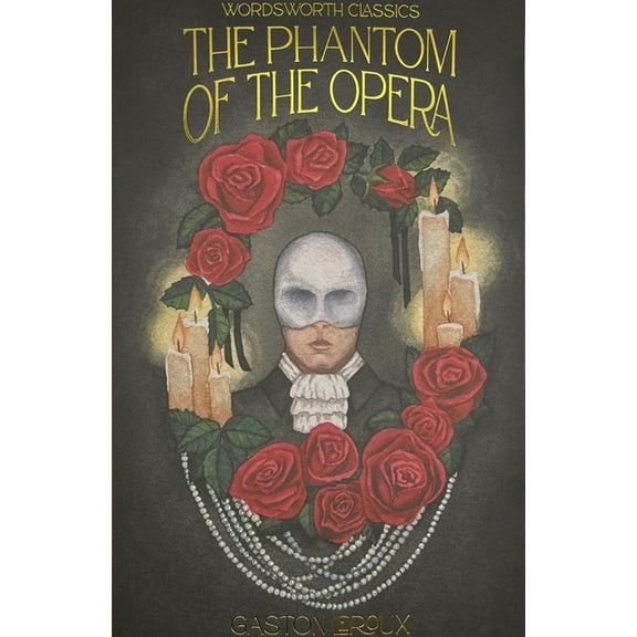 Wordsworth Classics The Phantom of the Opera, (Paperback)