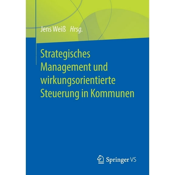 Strategisches Management Und Wirkungsorientierte Steuerung in Kommunen, (Paperback)