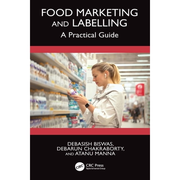 Food Marketing and Labelling: A Practical Guide, (Hardcover)