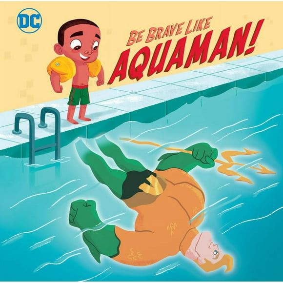 Pictureback(r): Be Brave Like Aquaman! (DC Super Friends) (Paperback)