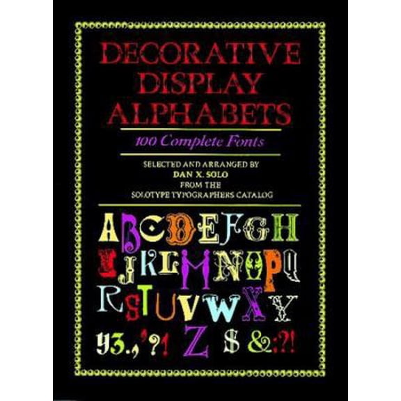 Pre-Owned Decorative Display Alphabets: 100 Complete Fonts (Lettering, Calligraphy, Typography) (Paperback) 0486263401 9780486263403