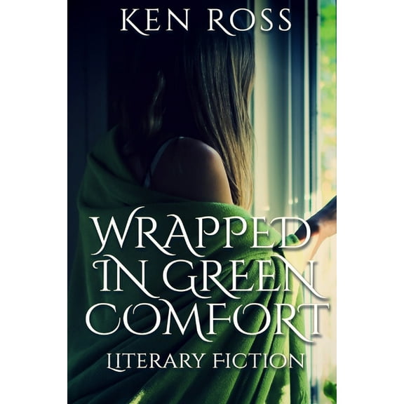Wrapped in Green Comfort: Literary Fiction (Paperback)