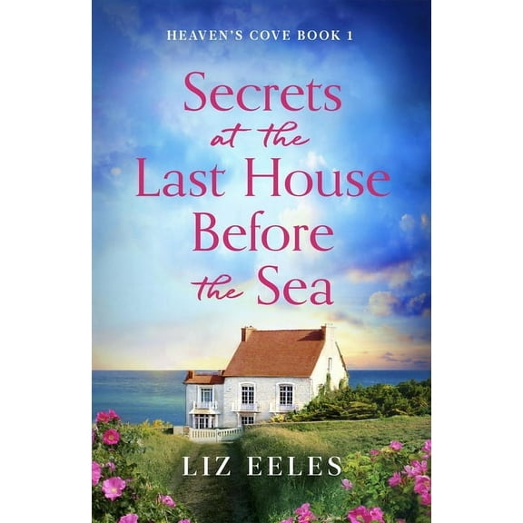 Secrets at the Last House Before the Sea: A Gripping and Emotional Page-Turner, (Paperback)