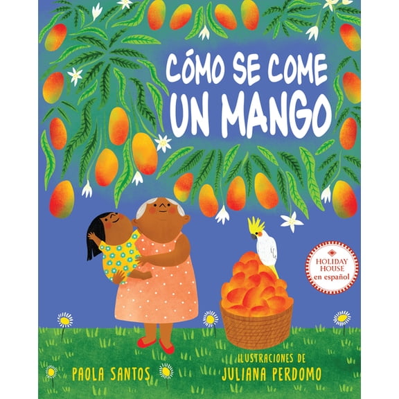 CÃ³mo Se Come Un Mango, (Hardcover)