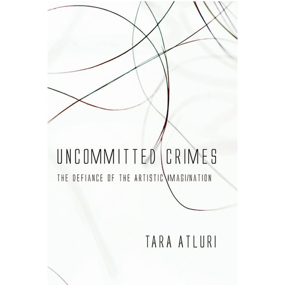 F.A.R. Art: Uncommitted Crimes: The Defiance of the Artistic Imagi/Nation (Paperback)