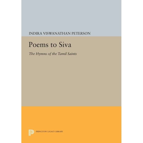 Poems to Siva: The Hymns of the Tamil Saints, (Paperback)