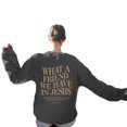 thumbnail image 2 of Women's Sweatshirts 2025 What A Friend We Have In Jesus Sweatshirt Christian Sweatshirts Pullover Sweatshirt for Women, 2 of 7