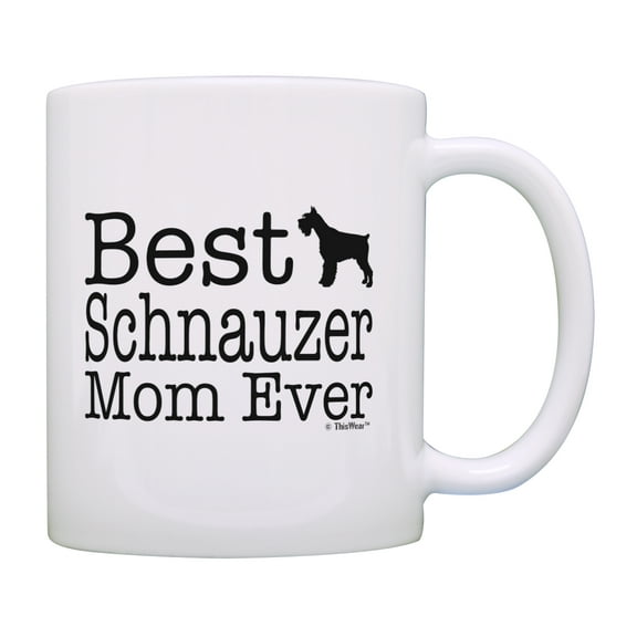 ThisWear Schnauzer Gifts Best Schnauzer Mom Ever Mug Best Dog Mom Gift Dog Mom Cup Coffee Mug