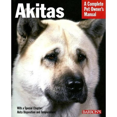 Akitas: Everything About Health, Behavior, Feeding, and Care