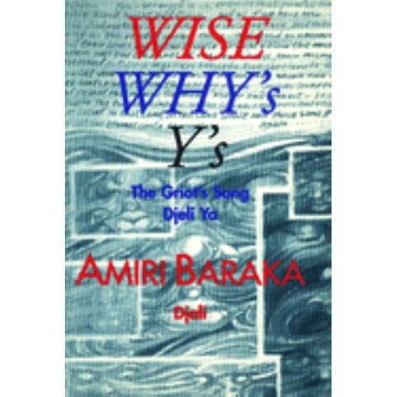 Pre-Owned Wise, Why's, Y's: The Griot's Song Djeli YA (Paperback) 088378047X 9780883780473