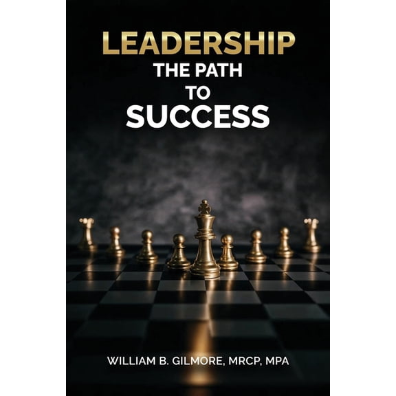 Leadership, The Path to Success, (Paperback)