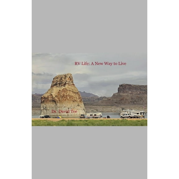 RV Life: A New Way to Live, (Paperback)