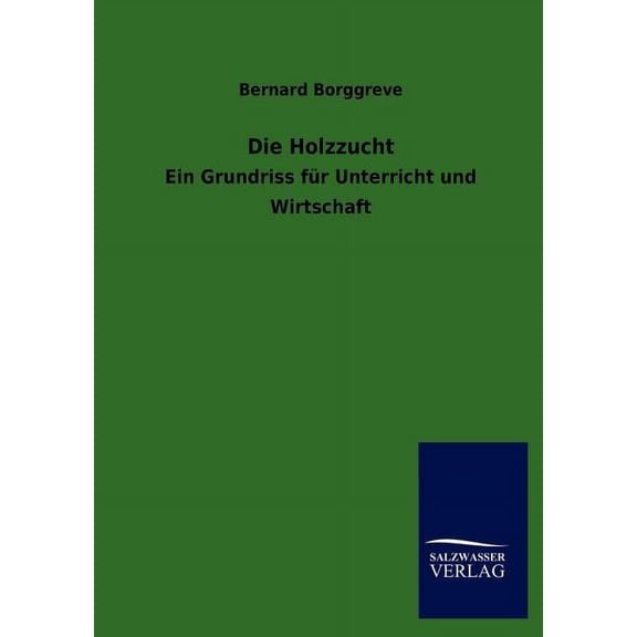 Die Holzzucht (Paperback)