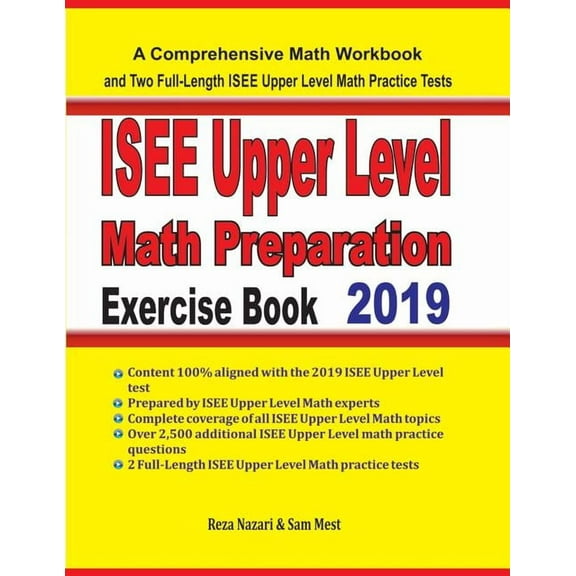 ISEE Upper Level Math Preparation Exercise Book: A Comprehensive Math Workbook and Two Full-Length ISEE Upper Level Math Practice Tests (Paperback)