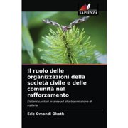 Il ruolo delle organizzazioni della società civile e delle comunità nel rafforzamento (Paperback)